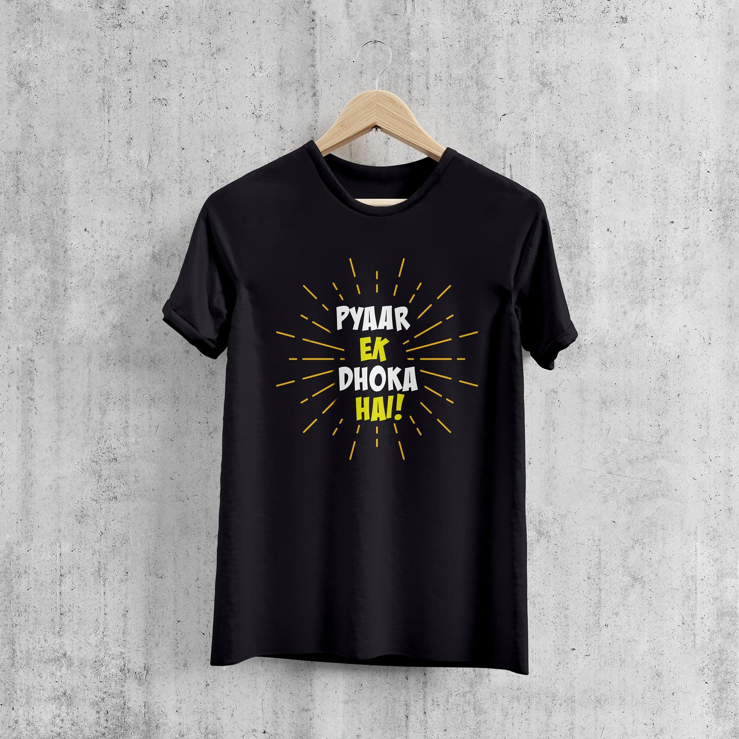 PYAAR EK DHOKA HAI ! , Graphic Printed T-Shart, 100% Cotton
