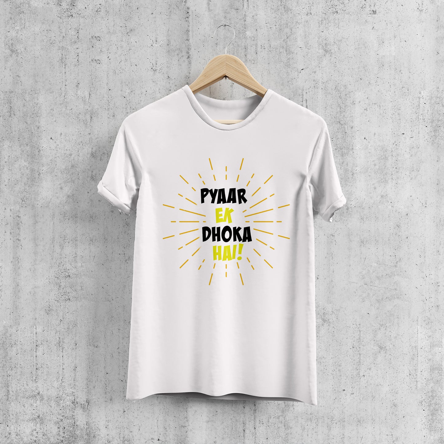 PYAAR EK DHOKA HAI ! , Graphic Printed T-Shart, 100% Cotton