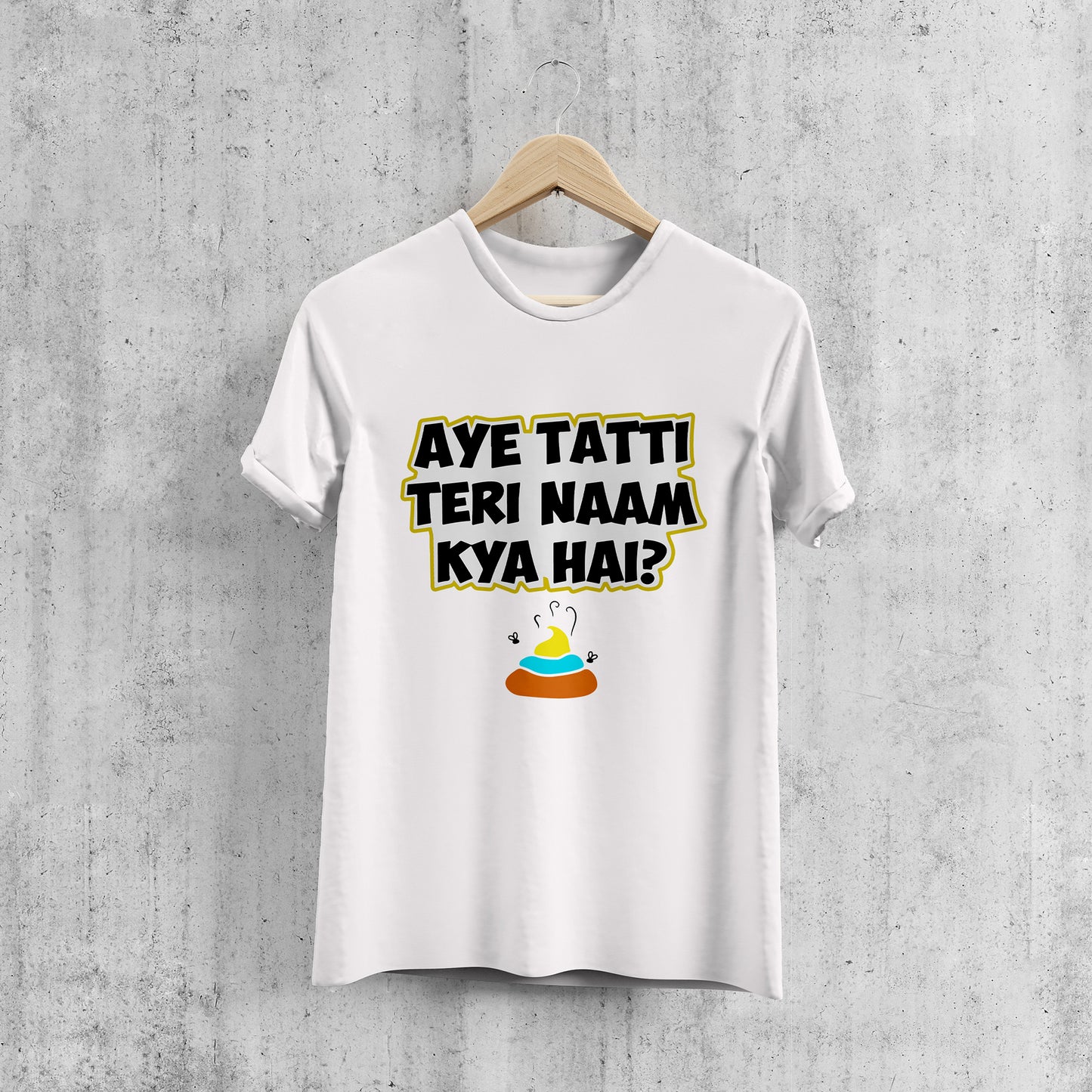 AYE TATTI TERI NAAM KYA HAI ?, Graphic Printed T-Shart, 100% Cotton