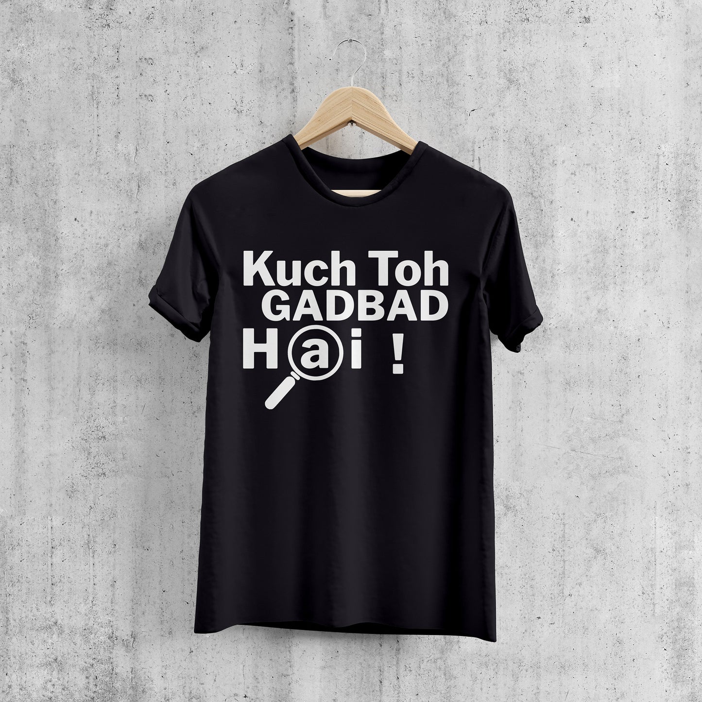 KUCH TOH GADBAD HAI ! | Printed T-SHART, 100% COTTON