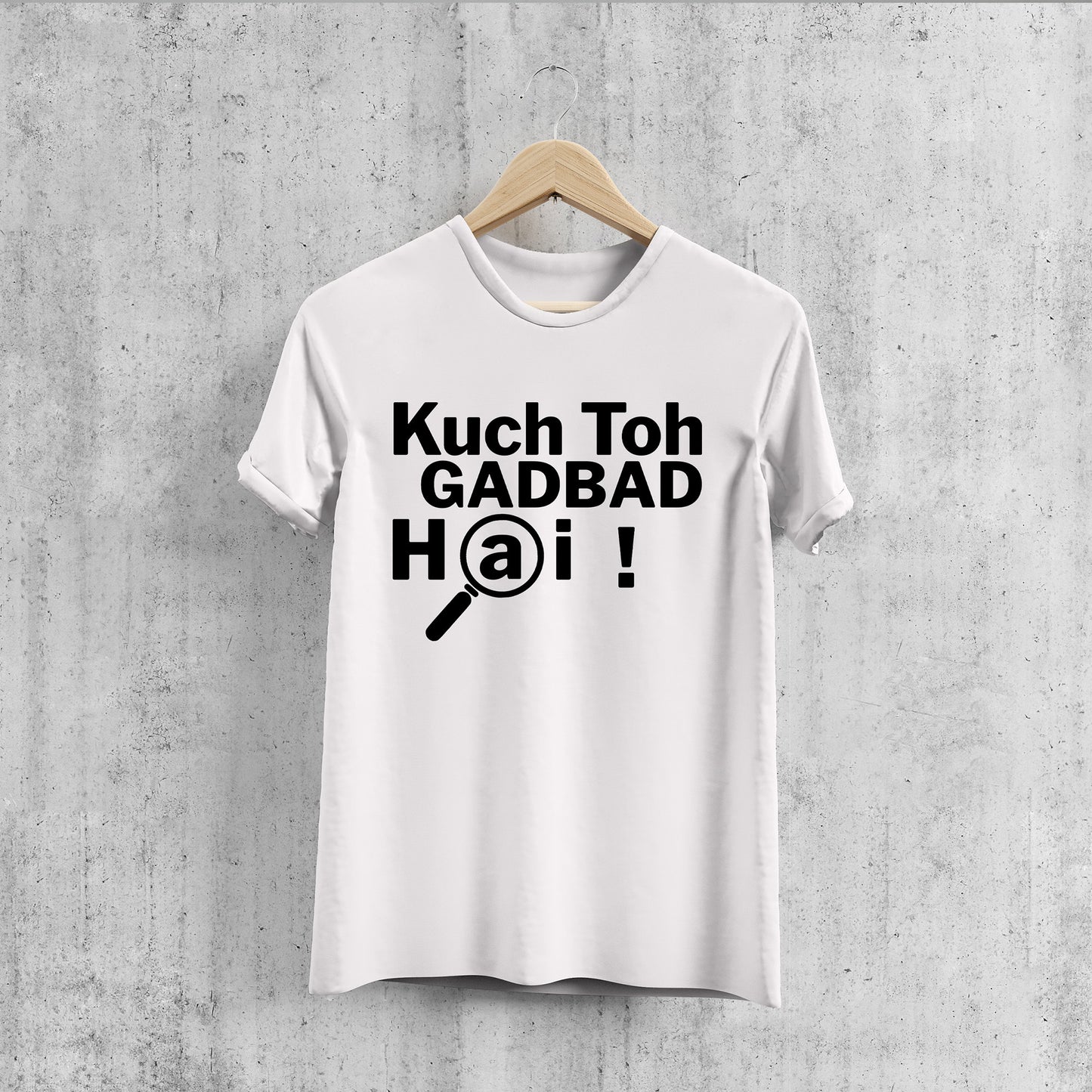 KUCH TOH GADBAD HAI ! | Printed T-SHART, 100% COTTON