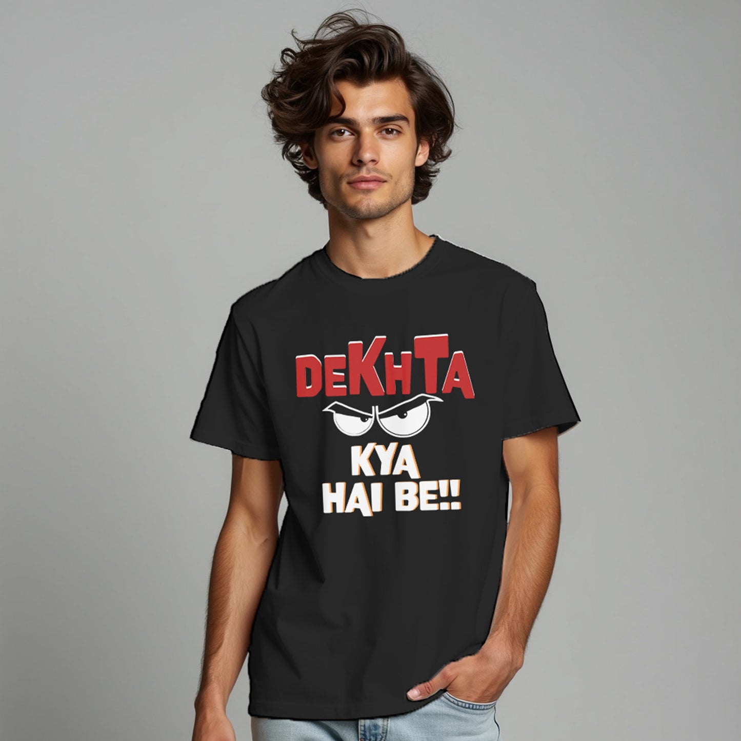 DEKHTA KYA HAI BE!! | Printed T-SHART, 100% COTTON