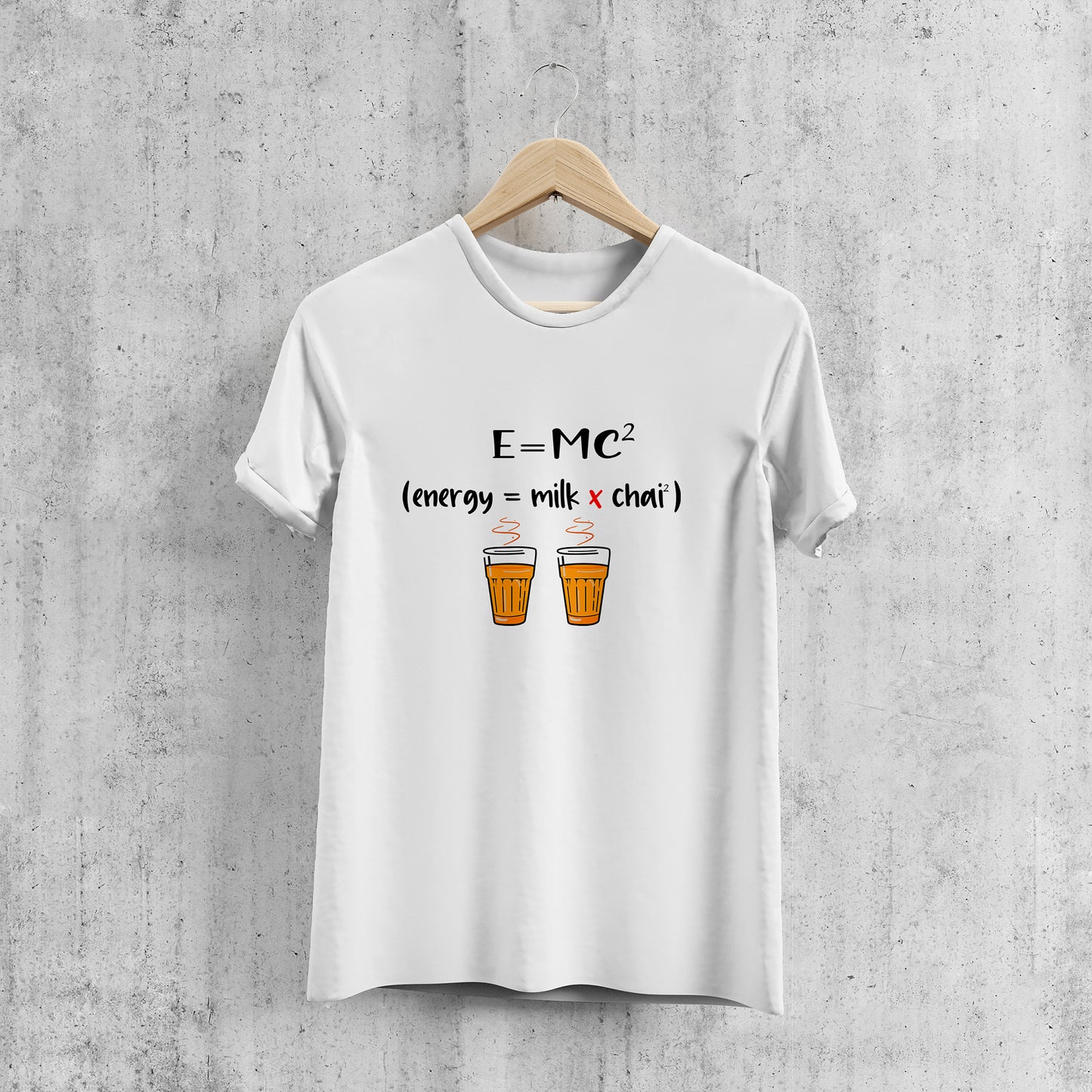 E = MC (energy = milk x chai) Printed T-Shart, 100% Cotton