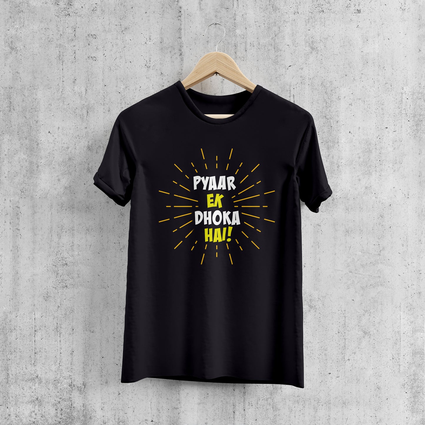 PYAAR EK DHOKA  HAI ! , Graphic Printed T-Shart, 100% Cotton