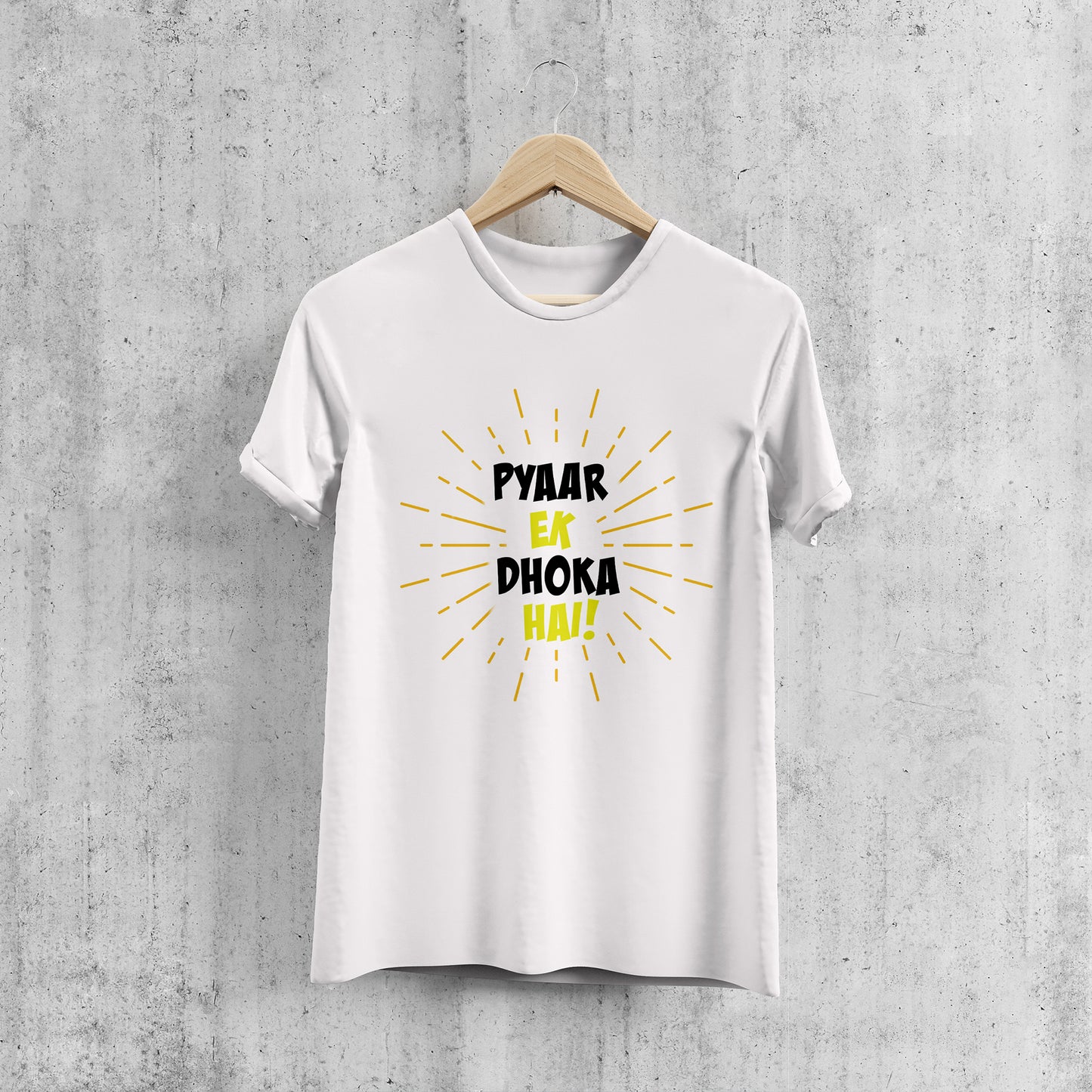 PYAAR EK DHOKA  HAI ! , Graphic Printed T-Shart, 100% Cotton