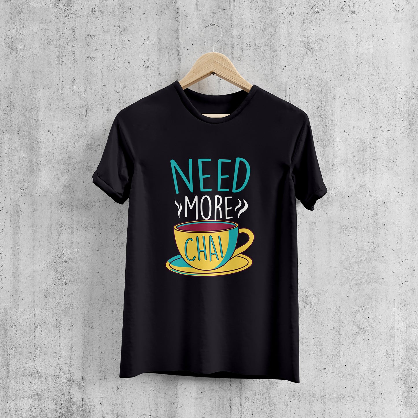 NEED MORE CHAI , GRAPHICS PRINTED T-SHIRT