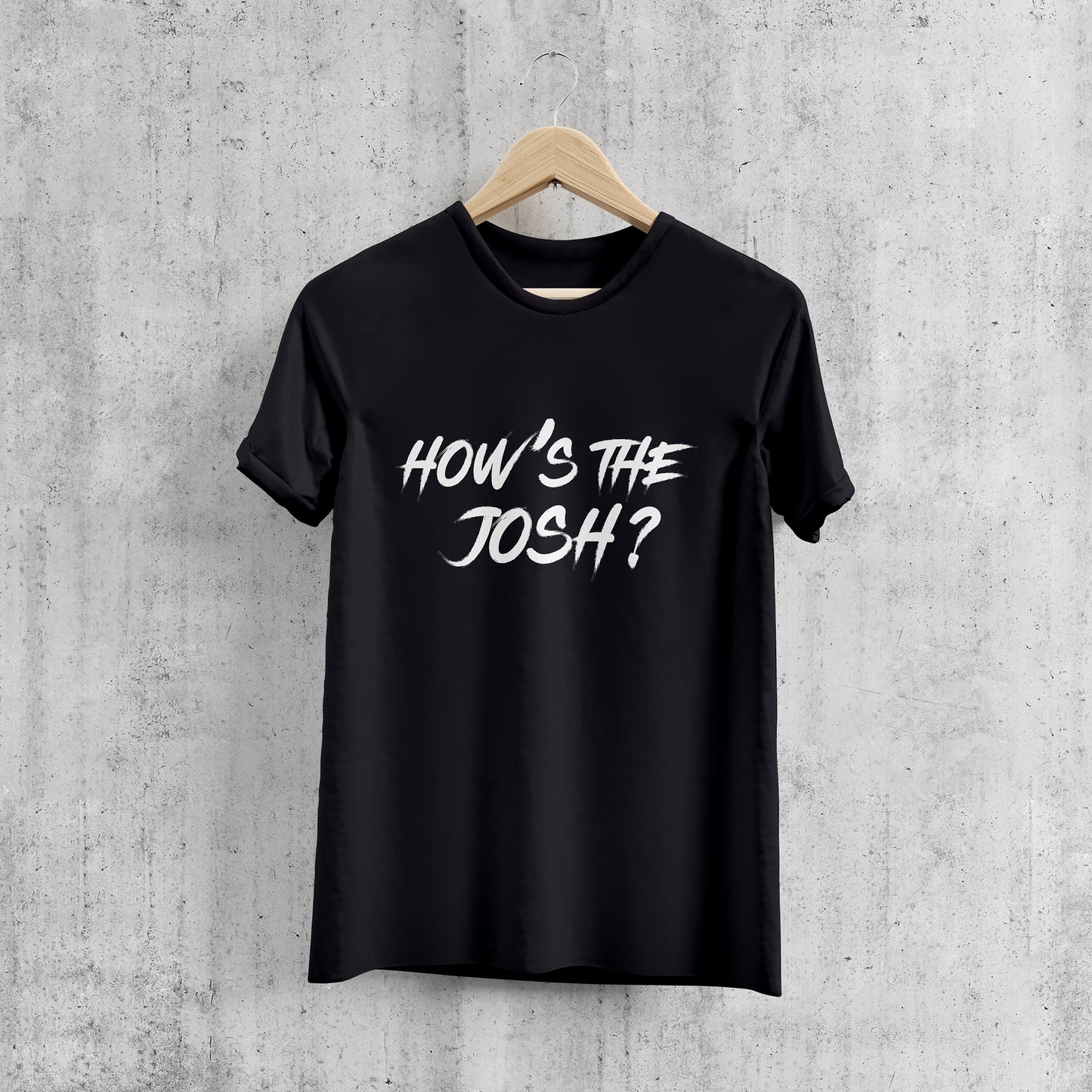 HOW'S THE JOSH ? , Printed T-Shart, 100% Cotton