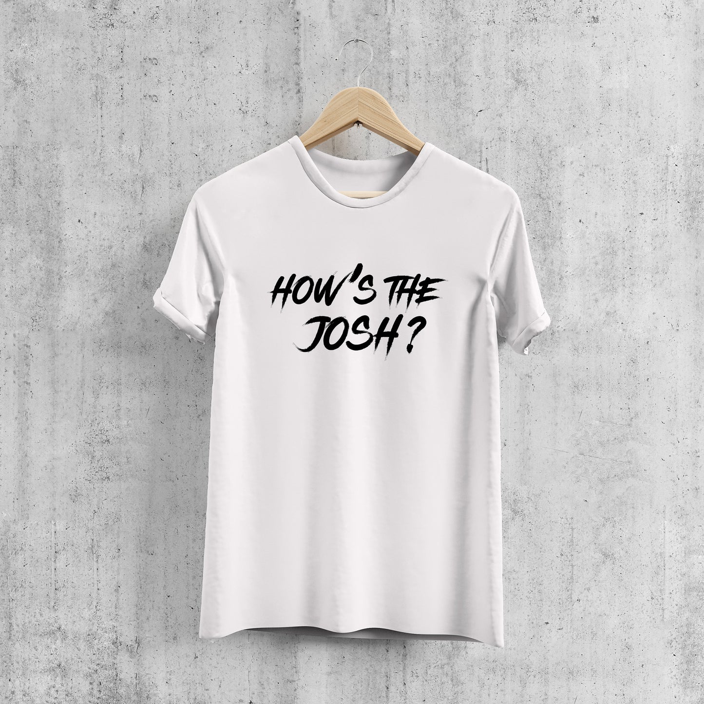 HOW'S THE JOSH ? , Printed T-Shart, 100% Cotton