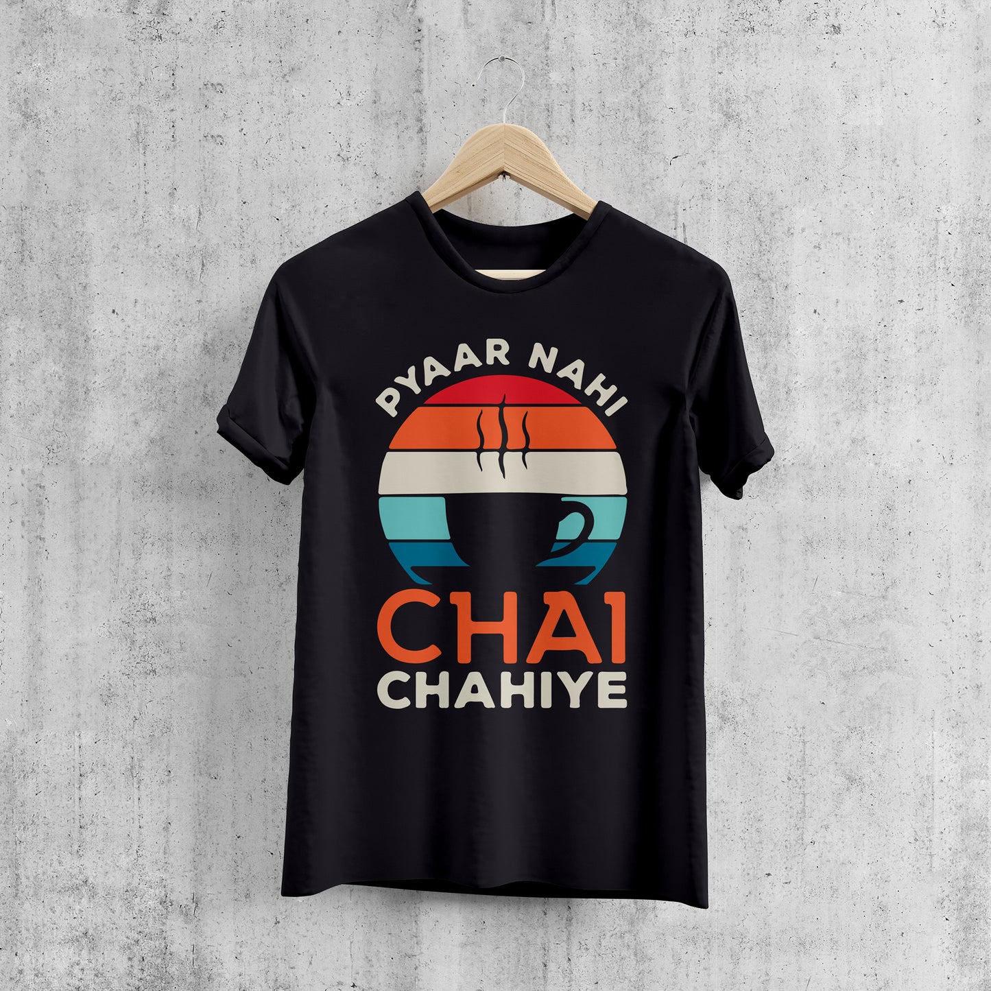 PYAAR NAHI, CHAI CHAHIYE , HINDI GRAPHICS TSHIRT