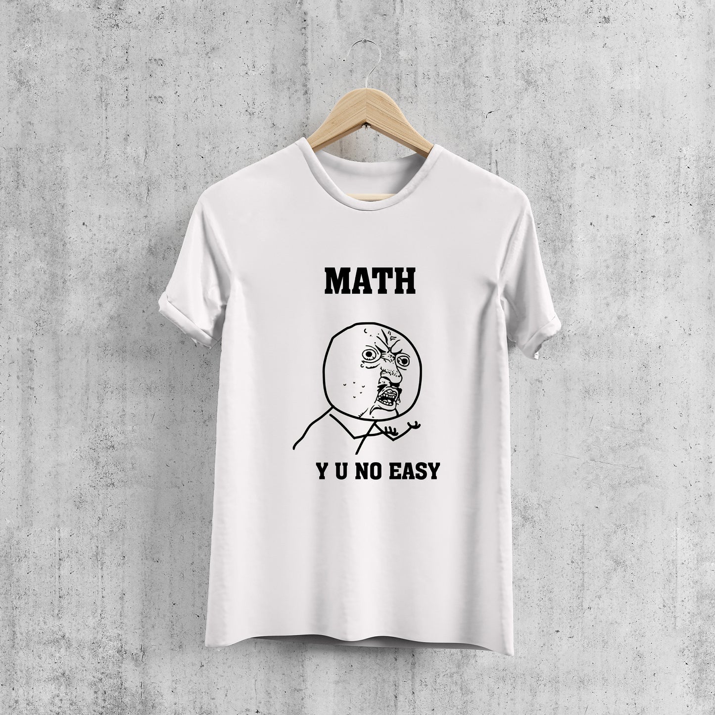 MATH Y U NO EASY , Printed T-Shart, 100% Cotton