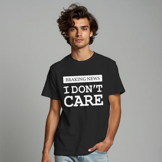 I DON`T CARE Printed T-Shart, 100% Cotton